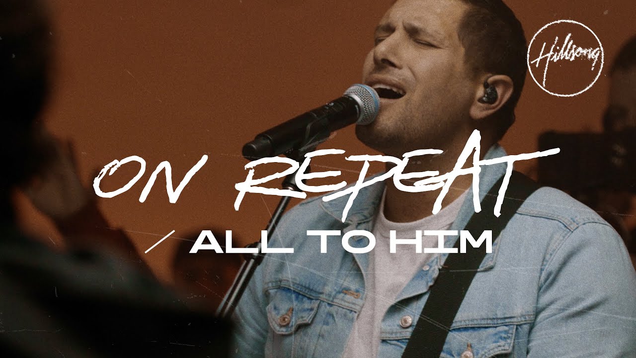 On Repeat  - Hillsong Worship
